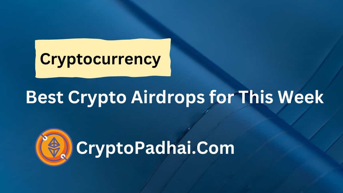 Best Crypto Airdrops for This Week